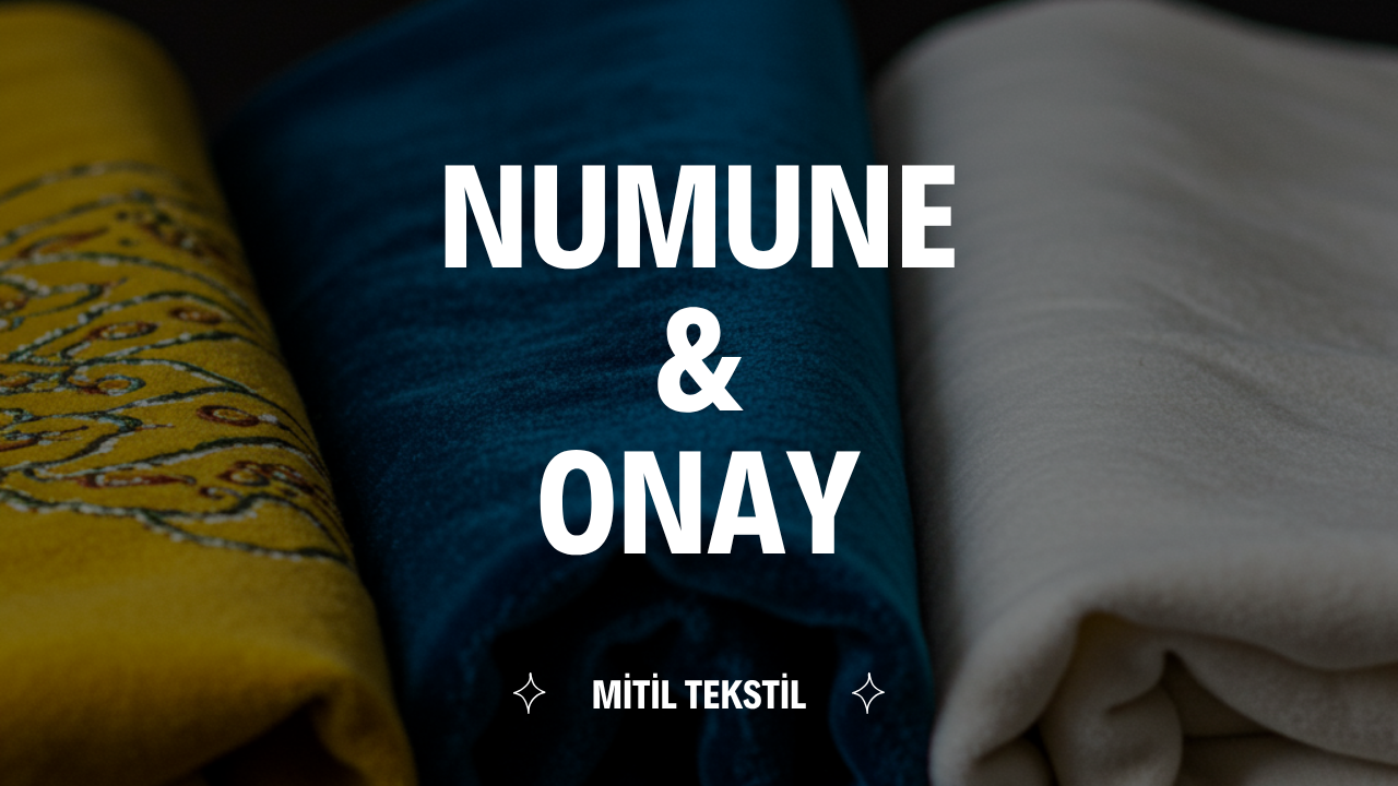 Numune ve materyal onayı